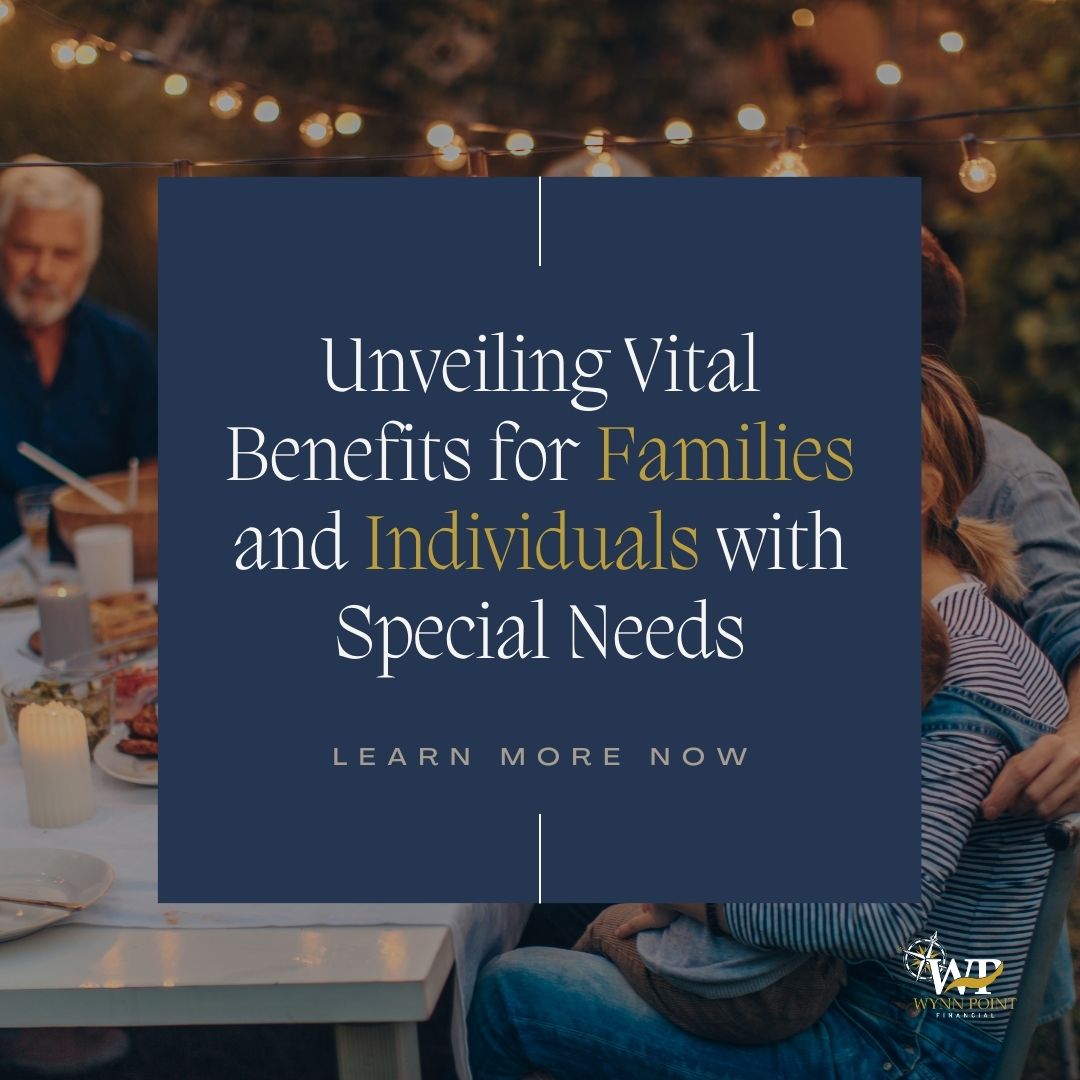 Unveiling Vital Benefits for Families and Individuals with Special Needs