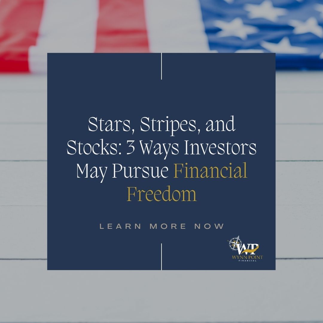 Stars, Stripes, and Stocks: 3 Ways Investors May Pursue Financial Freedom